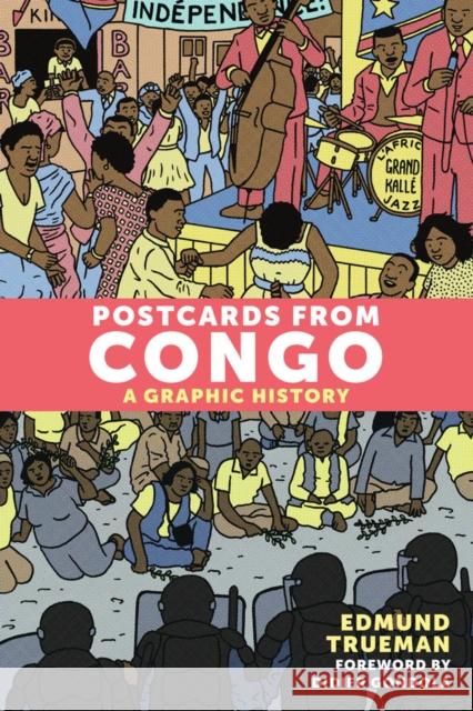 Postcards from Congo: A Graphic History Edmund Trueman Didier Gondola 9781551528953 Arsenal Pulp Press