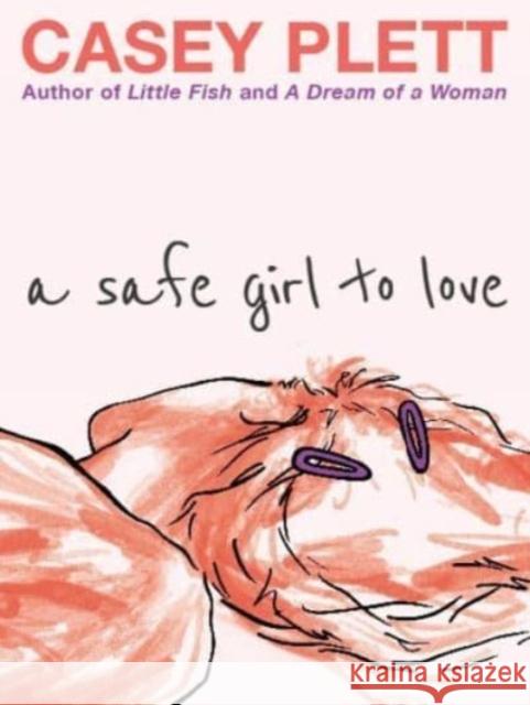 A Safe Girl to Love Plett, Casey 9781551529134 Arsenal Pulp Press