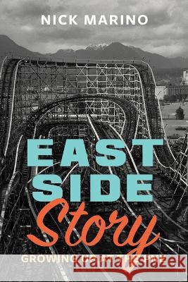 East Side Story: Growing Up at the Pne  9781551529332 Arsenal Pulp Press