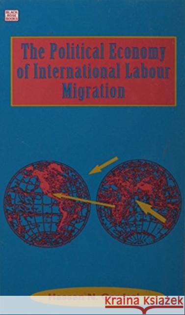 Political Economy Of International Labour Migration Hassan Gardezi 9781551640174 Black Rose Books