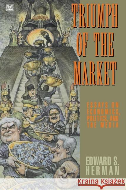 Triumph of the Market Edward Herman 9781551640624