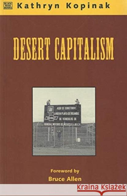 Desert Capitalism: What are the Maquiladoras? – What are the Maquiladoras? Kathryn Kopinak 9781551640914 Black Rose Books