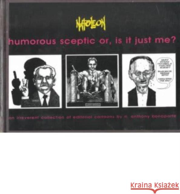 Humorous Sceptic or Is It Just Me? N. Anthony Bonaparte 9781551641591 Black Rose Books