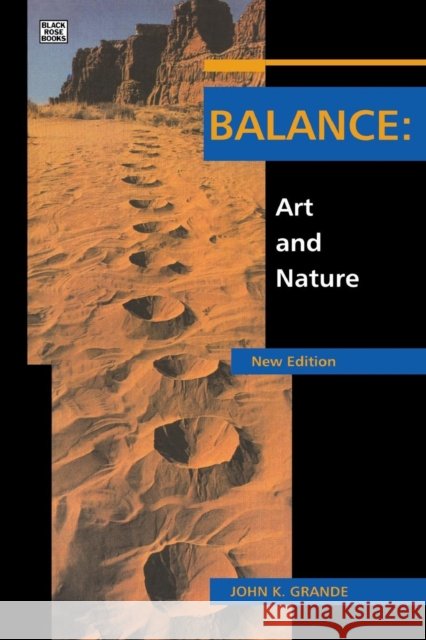 Balance Art & Nature Revised Edition John K. Grande 9781551642345