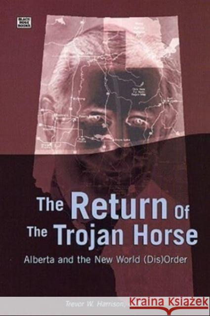 Return of the Trojan Hourse Trevor Harrison 9781551642550 Black Rose Books