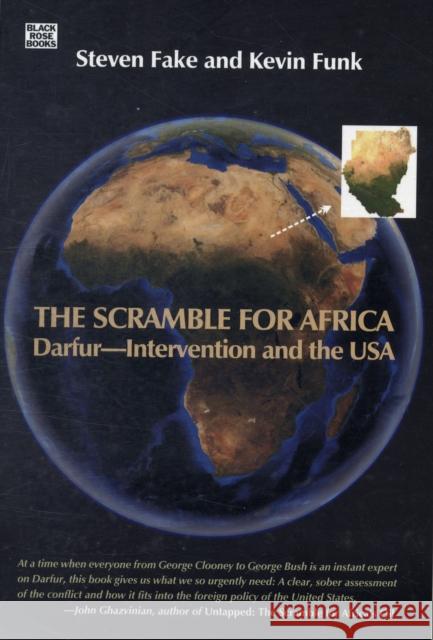 Scramble for Africa: Darfur - Intervention and the USA Steven Fake, Kevin Funk 9781551643229