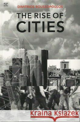 The Rise of Cities Dimitrios Roussopoulos 9781551643359