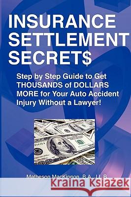 Insurance Settlement Secrets Matheson MacKinnon 9781551806907 Self-Counsel Press