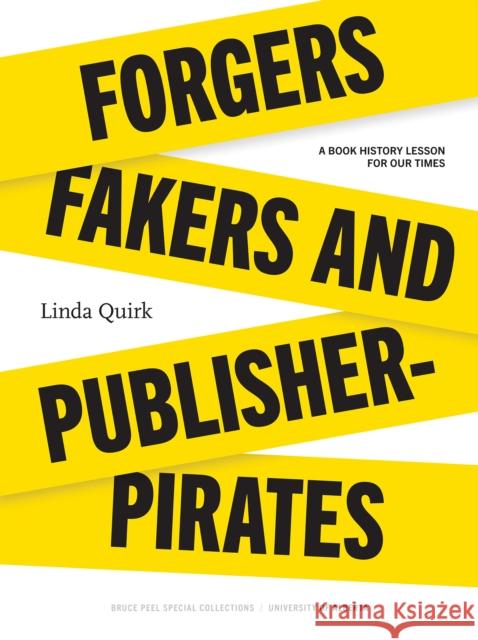 Forgers, Fakers, and Publisher-Pirates Linda Quirk 9781551955261 University of Alberta Press