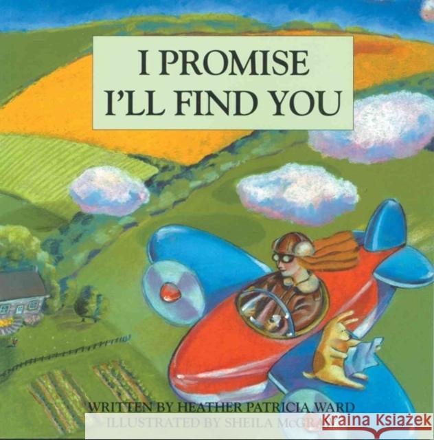 I Promise I'll Find You Heather P. Ward Sheila McGraw 9781552090947