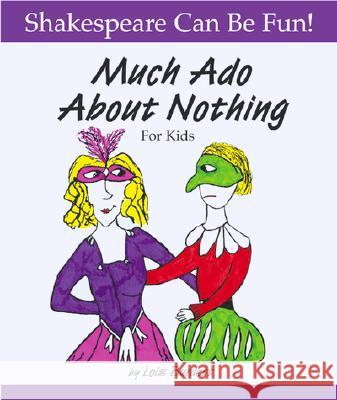 Much Ado About Nothing: Shakespeare Can Be Fun Lois Burdett Denzel Washington 9781552094136 Firefly Books