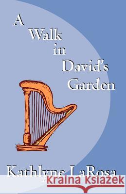 A Walk in David's Garden Kathlyne L 9781552123775 Trafford Publishing