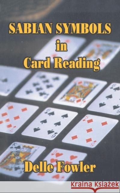 Sabian Symbols in Card Reading Delle Fowler 9781552124208 Trafford Publishing