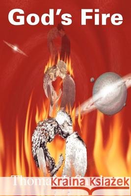 God's Fire Thomas J. Sanders 9781552124512 Trafford Publishing