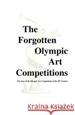 The Forgotten Olympic Art Competitions Stanton, Richard 9781552126066 Trafford Publishing