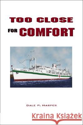 Too Close for Comfort Dale P. Harper 9781552126288 Trafford Publishing