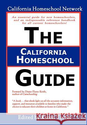 The California Homeschool Guide - Second Edition California Homeschool Network 9781552127124 Trafford Publishing