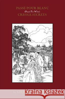 Passe Pour Blanc: Creole Secrets  9781552127360 Trafford Publishing
