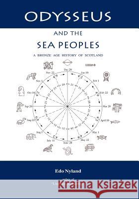 Odysseus and the Sea Peoples: A Bronze Age History of Scotland Nyland, Edo 9781552127810 Trafford Publishing