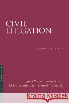 Civil Litigation Janet Walker, Lorne Sossin 9781552210703 Irwin Law Inc