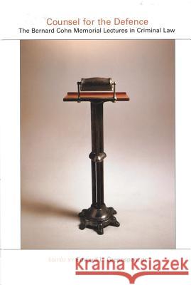 Counsel for the Defence: The Bernard Cohn Memorial Lectures in Criminal Law Edward L Greenspan 9781552211021 Irwin Law Inc