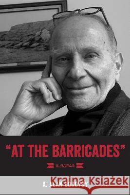 At the Barricades: A Memoir Borovoy, Alan 9781552213377 Irwin Law