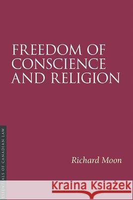 Freedom of Conscience and Religion Richard Moon 9781552213643