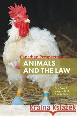 Canadian Perspectives on Animals and the Law Peter Sankoff Vaughan Black Katie Sykes 9781552213827 Irwin Law