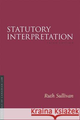 Statutory Interpretation 3/E Ruth Sullivan 9781552214329 Irwin Law