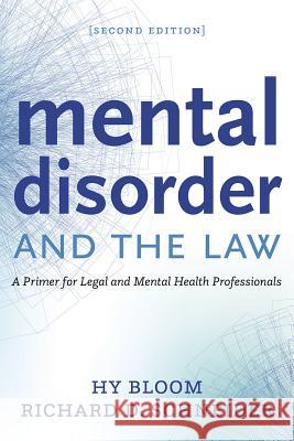 Mental Disorder and the Law: A Primer for Legal and Mental Health Professionals Hy Bloom Richard D. Schneider 9781552214640 Irwin Law