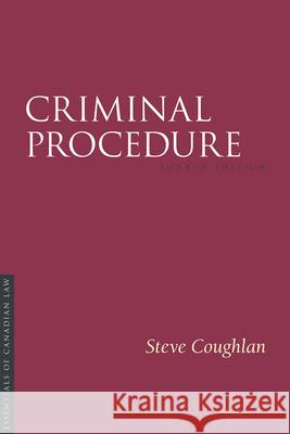 Criminal Procedure 4/E Steve Coughlan 9781552215432 Irwin Law