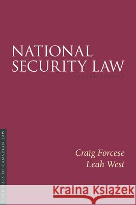 National Security Law, 2/E Craig Forcese Leah West 9781552215517 Irwin Law