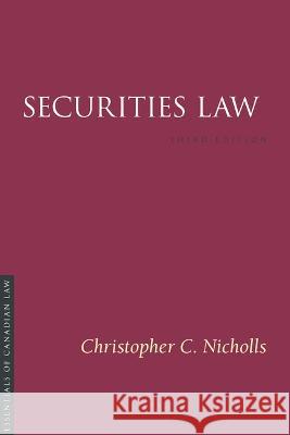 Securities Law 3/E Christopher C. Nicholls 9781552216873 Irwin Law