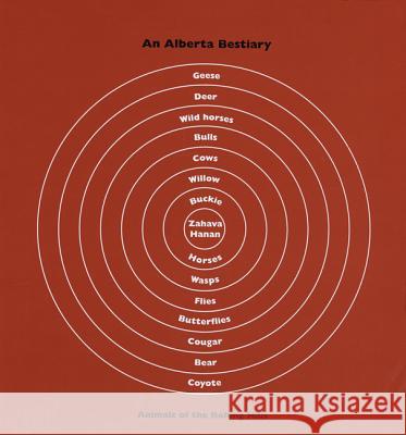 An Alberta Bestiary: Animals of the Rolling Hills Hanan, Zahava 9781552381519 UNIVERSITY OF CALGARY PRESS