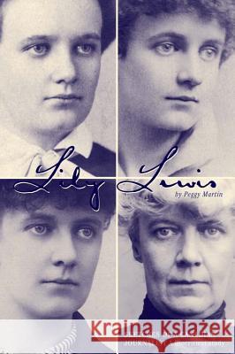 Lily Lewis: Sketches of a Canadian Journalist: A Biocritical Study Martin 9781552381908