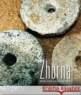 Zhorna : Material Culture of the Ukrainian Pioneers Roman Fodchuk 9781552381977 University of Calgary Press