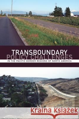 Transboundary Policy Challenges in the Pacific Border Regions of North America Loucky, James 9781552382233 Michigan State University Press