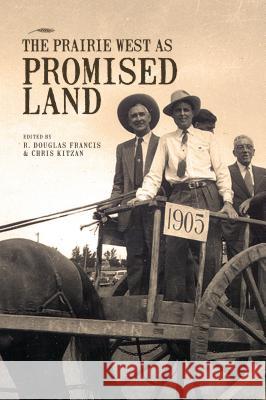 Prairie West as Promised Land Owram, Doug 9781552382301