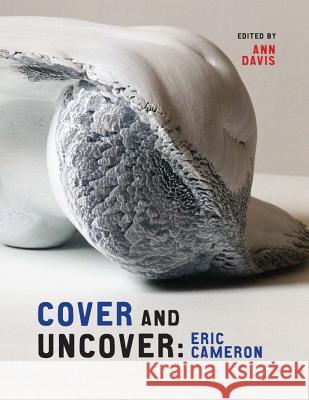 Cover and Uncover: Eric Cameron Davis, Ann 9781552385340 University of Calgary Press