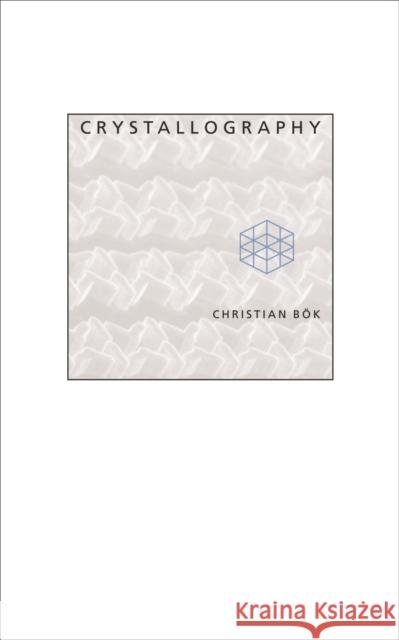 Crystallography Christian BOK 9781552451199 Coach House Books