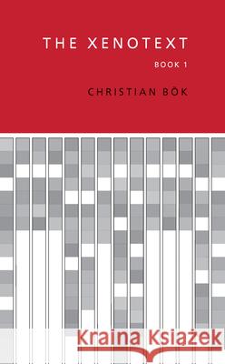 The Xenotext: Book 1 Christian BOK 9781552453216 Coach House Books