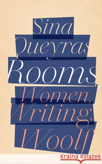 Rooms: Women, Writing, Woolf Sina Queyras 9781552454336 Coach House Books