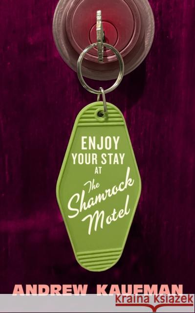 The Shamrock Motel Andrew Kaufman 9781552455012 Coach House Books