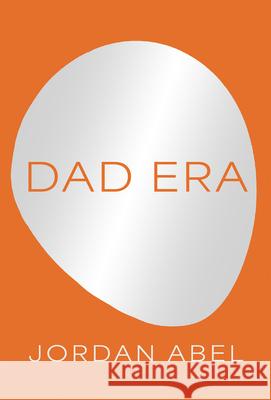 Dad Era  9781552455234 Coach House Books