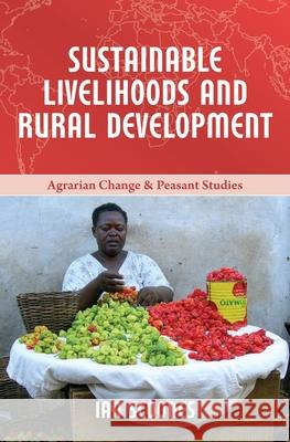 Sustainable Livelihoods and Rural Development Ian Scoones 9781552667743