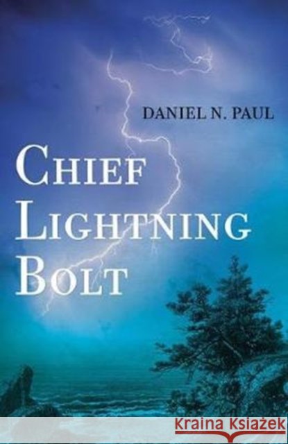 Chief Lightning Bolt Daniel N. Paul 9781552669693