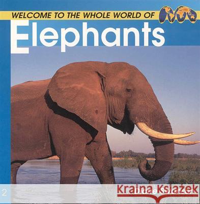 Welcome to the World of Elephants Diane Swanson 9781552854518 Walrus Books
