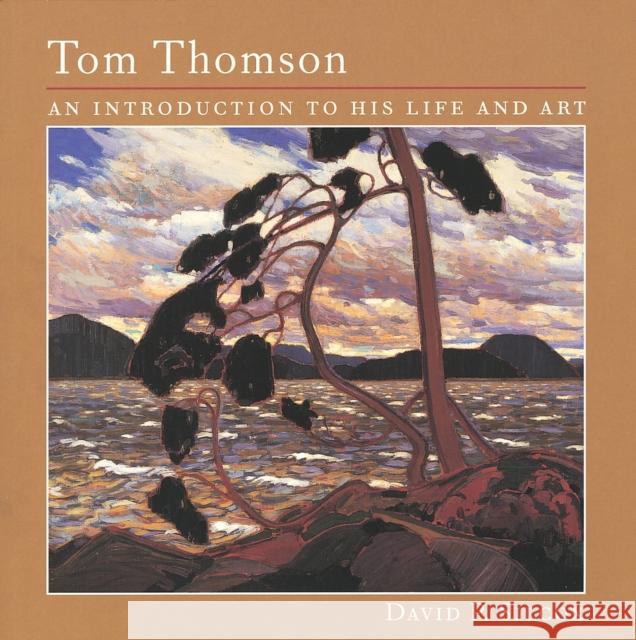 Tom Thomson : An Introduction to His Life and Art Silcox, David P. 9781552976821 