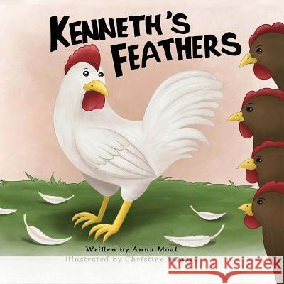 Kenneth's Feathers Anna Moat, Christine Menard 9781553238881