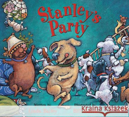 Stanley's Party Linda Bailey Bill Slavin 9781553377689